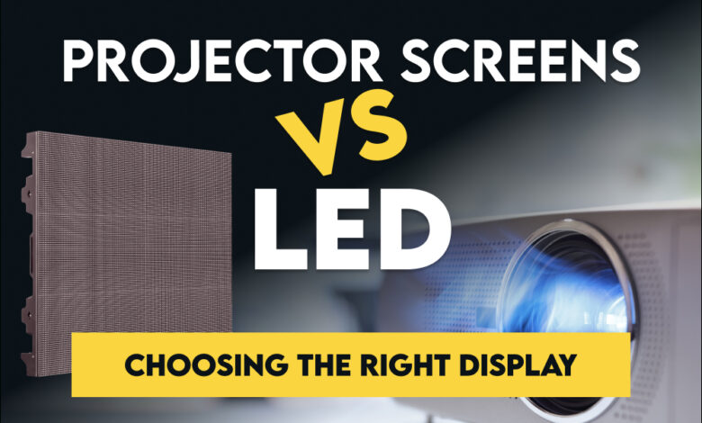 LED vs Projector Screens