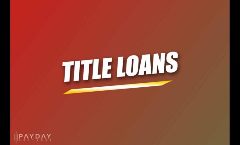 Payday and Title Loans
