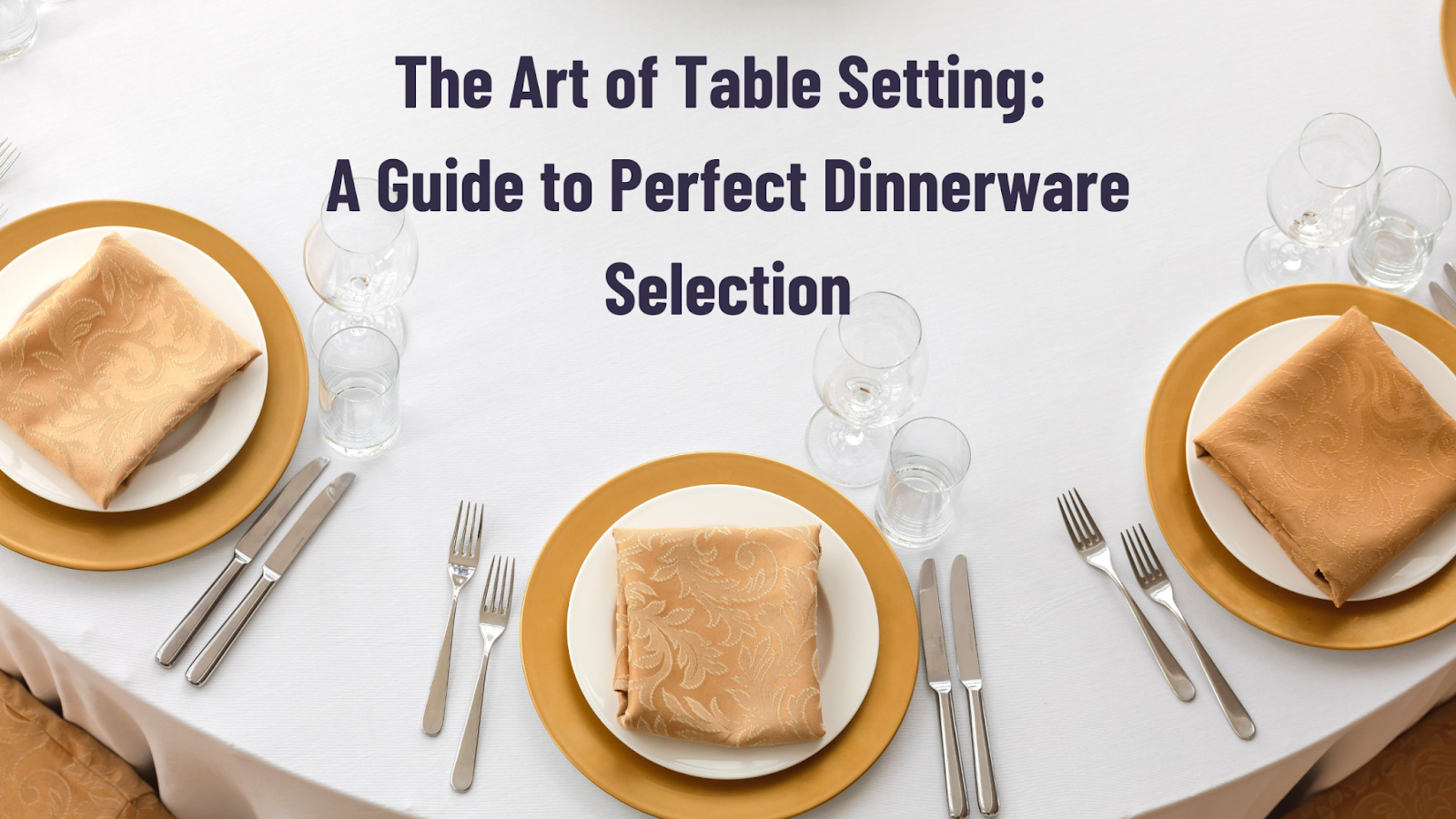 the-art-of-table-setting-a-guide-to-perfect-dinnerware-selection