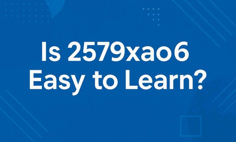 is 2579xao6 easy to learn